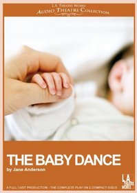 The Baby Dance (Library Edition Audio CDs) (L.A. Theatre Works Audio Theatre Collections)