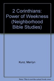 2 Corinthians: Power of Weekness (Neighborhood Bible Studies)