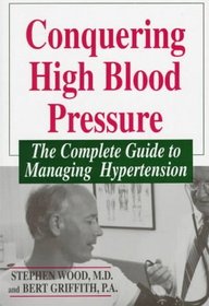 Conquering High Blood Pressure: The Complete Guide to Managing Hypertension