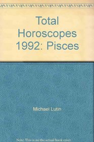 Total Horoscopes 1992: Pisces (Total Horoscopes)