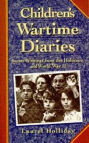 Children's Wartime Diaries: Secret Writings from the Holocaust and World War II