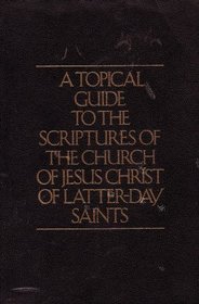 A Topical Guide to the Scriptures of the Church of Jesus Christ of Latter-day Saints (1977 Printing, 7787963)