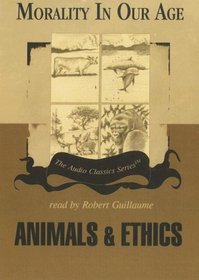 Animals and Ethics (Audio Classics Series)