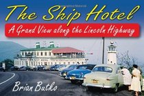 The Ship Hotel: A Grand View Along the Lincoln Highway