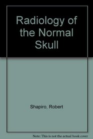 Radiology of the Normal Skull