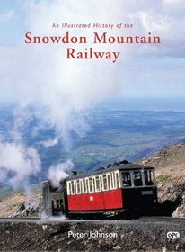 An Illustrated History of the Snowdon Mountain Railway