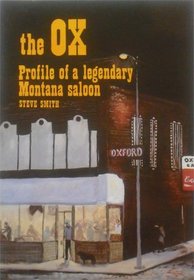 Ox, Profile of a Legendary Montana Saloon
