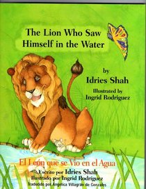 The Lion Who Saw Himself in the Water/El Leon Que Se Vio En El Agua