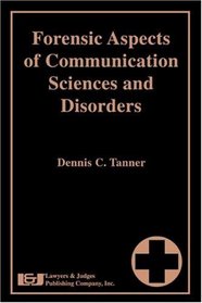 Forensic Aspects of Communication Sciences and Disorders