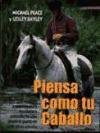 Piensa Como Tu Caballo (Spanish Edition)