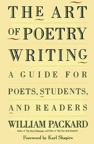 The Art of Poetry Writing : A Guide For Poets, Students,  Readers