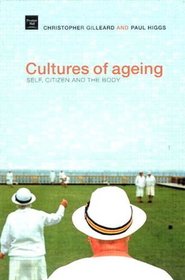 Cultures of Aging: Self, Citizen, and the Body