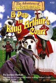 A Pup in King Arthur's Court (Adventures of Wishbone, Bk 15)