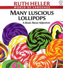 Many Luscious Lollipops: A Book About Adjectives (World of Language)