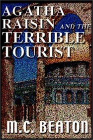 Agatha Raisin and the Terrible Tourist (Agatha Raisin, Bk 6) (Unabridged Audio Cassette)