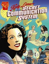 Hedy Lamarr and a Secret Communication System (Inventions and Discovery series)