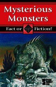Mysterious Monsters (Fact Or Fiction?)
