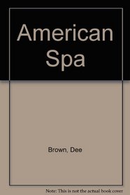 The American Spa: Hot Springs, Arkansas
