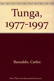 Tunga, 1977-1997