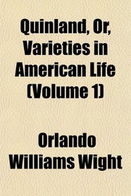 Quinland, Or, Varieties in American Life (Volume 1)