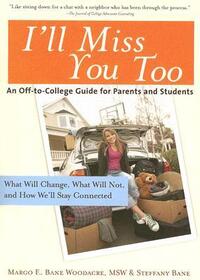 I’ll Miss You Too: An Off-to-College Guide for Parents and Students