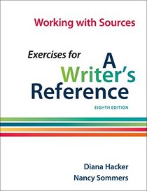 Working with Sources: Exercises for A Writer's Reference
