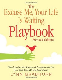 Excuse Me, Your Life Is Waiting Playbook, The: Revised Edition