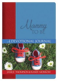 Mommy To Be: A Devotional Journal
