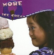 More Ice Cream: Words for Math Comparisons (Math Focal Points)