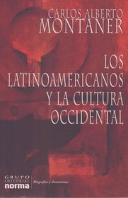 Los Latinoamericanos Y LA Cultura Occidental / Latin Americans And Western Culture (Coleccion Biografias Y Documentos) (Coleccion Biografias Y Documentos)
