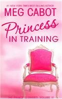 The Princess Diaries, Volume VI: Princess in Training (International edition) (Princess Diaries)