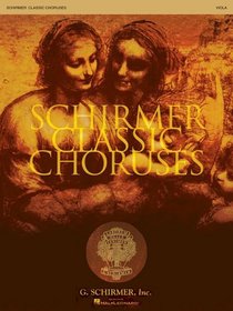 Schirmer Classic Choruses: Viola (Choral Collection)