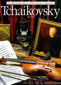 Tchaikovsky: Illustrated Lives of the Great Composers (The Illustrated Lives of the Great Composers)