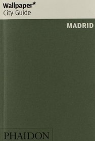 Wallpaper* City Guide Madrid 2014 (Wallpaper City Guides)