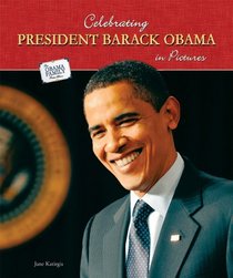 Celebrating President Barack Obama in Pictures (The Obama Family Photo Album)