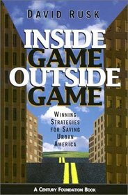 Inside Game/Outsite Game: Winning Strategies for Saving Urban America