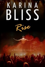 Rise: a ROCK SOLID romance (Volume 1)