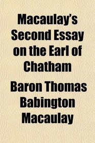 Macaulay's Second Essay on the Earl of Chatham
