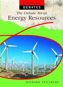 The Debate about Energy Resources (Ethical Debates)