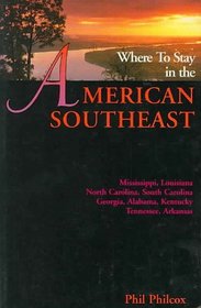 Where to Stay in the American Southeast/Mississippi, Louisiana, North Carolina, South Carolina, Georgia, Alabama, Kentucky, Tennesee, Arkansas (Where to Stay)