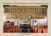 The Medieval Church Screens of the Southern Marches