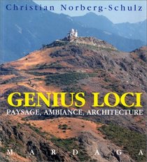 Genius loci: Paysage, ambiance, architecture