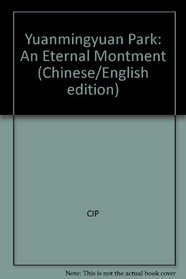 Yuanmingyuan Park: An Eternal Montment (Chinese/English edition)