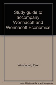 Study guide to accompany Wonnacott and Wonnacott Economics