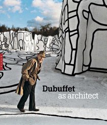 Dubuffet as Architect (Editions Hazan)