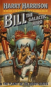 The Planet of the Robot Slaves (Bill the Galactic Hero, Bk 1)