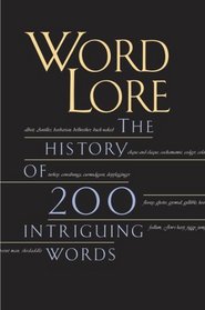Word Lore: The History of 200 Intriguing Words