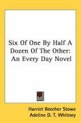 Six Of One By Half A Dozen Of The Other: An Every Day Novel