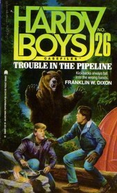Trouble in Pipeline (Hardy Boys Casefiles, No 26)