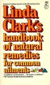 Linda Clark's handbook of natural remedies for common ailments